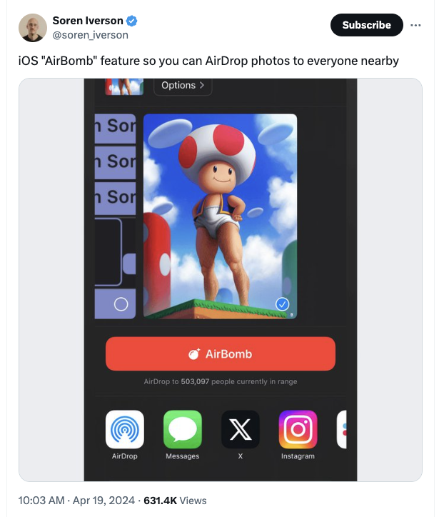 screenshot - Soren Iverson iverson Subscribe iOS "AirBomb" feature so you can AirDrop photos to everyone nearby Son Son Son Options > AirBomb AirDrop to 503,097 people currently in range AirDrop Messages Views X O Instagram